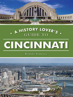 A History Lover's Guide to Cincinnati - ebook